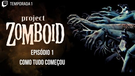 Project Zomboid Rp Como Tudo Come Ou T Ep Youtube