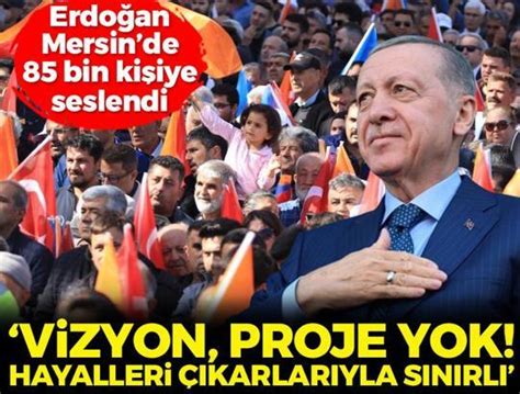 Ak Parti Mersin Mitingi Cumhurba Kan Erdo An Vizyon Proje Yok