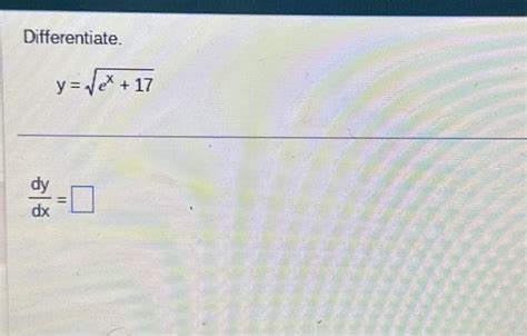 Solved Differentiate Y Ex 17 Dxdy