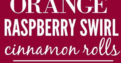 Orange Raspberry Swirl Cinnamon Rolls Recipe Coconut Sugar