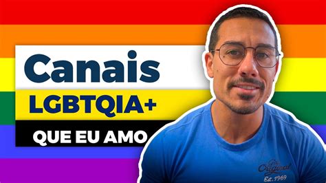 Canais Lgbtqia Que Eu Amo Lgbtq Gay Youtube