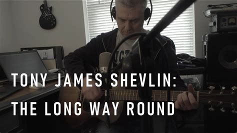 Tony James Shevlin The Long Way Round Documentary Short Film Youtube