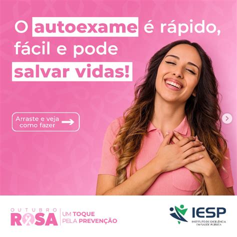 Outubro Rosa O auto exame é rápido fácil e pode salvar vidas Iesp