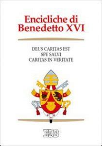 Encicliche Di Benedetto XVI Deus Caritas Est Spe Salvi Caritas In