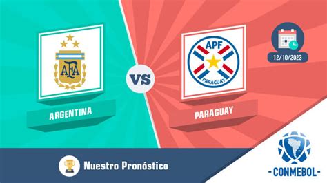 Pron Stico Argentina Vs Paraguay Cuotas Y Apuestas Eliminatorias