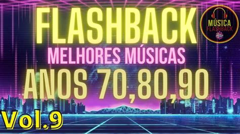 Musicas Antigas Internacionais Flashback Anos 70 80 E 90 Musica