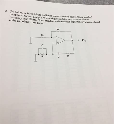 Solved 2 20 Points A Wien Bridge Oscillator Circuit Is Chegg