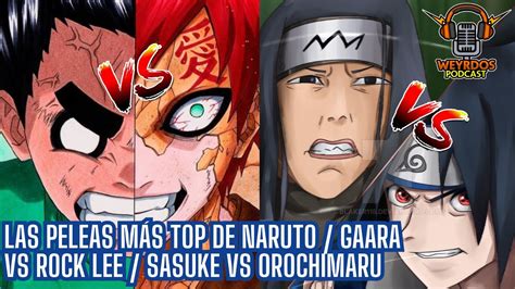 Top MEJORES Peleas De Naruto Sasuke Vs Orochimaru Y Gaara Vs Rock Lee