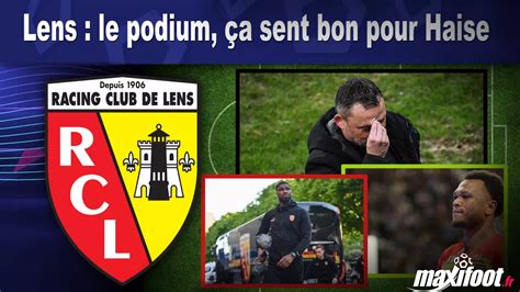 Lens Le Podium A Sent Bon Pour Haise Football Maxifoot