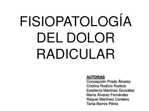 Ppt Fisiopatolog A Del Dolor Radicular Powerpoint Presentation Free