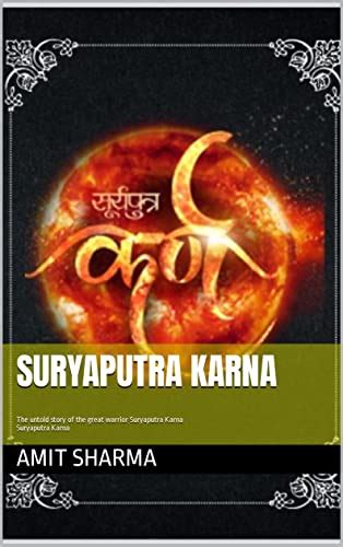 Suryaputra Karna The Untold Story Of The Great Warrior Suryaputra