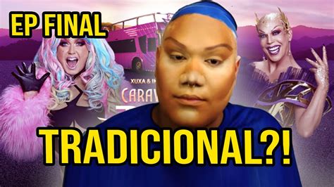 React E Maquia Caravana Das Drags Final Dacota Monteiro Youtube