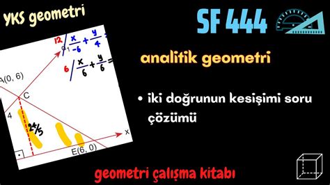 444📣analitik Geometri📣doğrunun Analitiği📣kesişim Noktası Bulma Soru