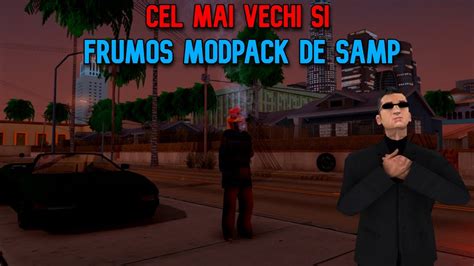 CEL MAI VECHI SI FRUMOS MODPACK DE SAMP MODPACK MEDIUM PC FOR SAMP