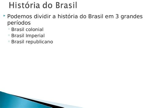 PPT História do brasil períodos DOKUMEN TIPS