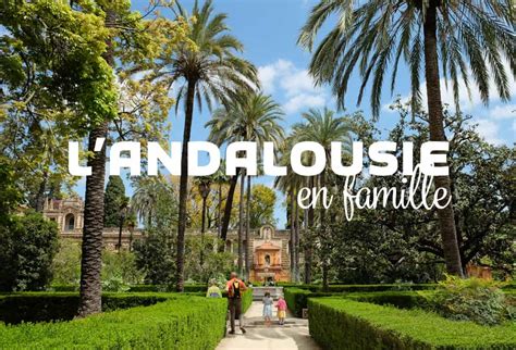 Visiter L Andalousie En Famille Et Pourtant Elle Tourne