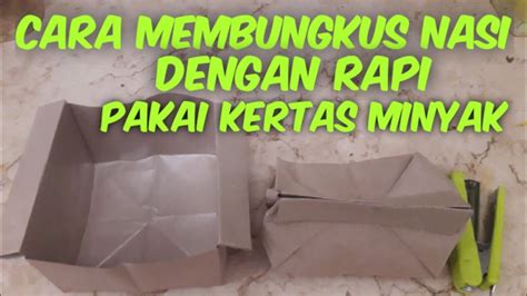 Cara Membungkus Nasi Dengan Rapi Pakai Kertas Minyak Youtube