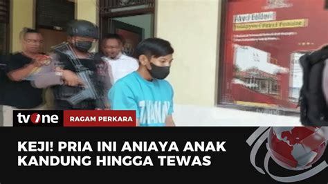 Luka Di Kepala Bayi Dianiaya Ayah Kandung Hingga Tewas Ragam Perkara