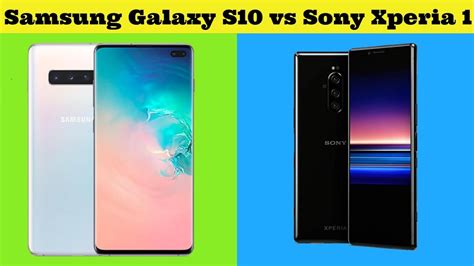 Samsung Galaxy S10 Plus Vs Sony Xperia 1 2019 Youtube