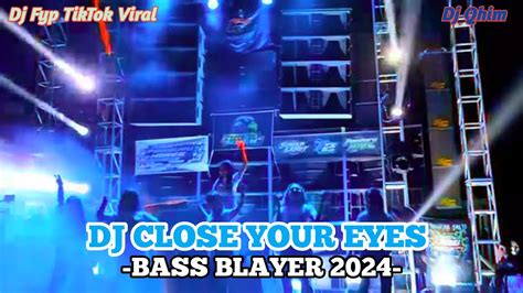 Close Your Eyes 🎶 Bass Blayer Blayer Nguk Nguk Dj Trap Terbaru 2024