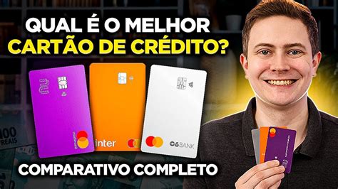 QUAL É O MELHOR CARTÃO DE CRÉDITO NUBANK INTER OU C6 BANK