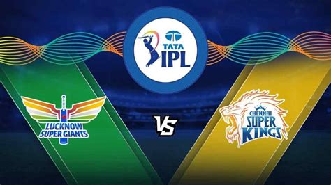 Csk Vs Lsg Dream11 Prediction Top Fantasy Picks Playing Xi Chennai