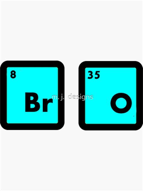 Bro Periodic Table Sticker For Sale By Foryourcart Redbubble