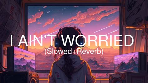 Onerepublic I Aint Worried Slowed Reverb Youtube