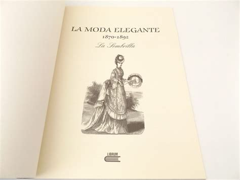 1989 La MODA ELEGANTE 1870-1892 La Elegancia / Las Novias / La ...