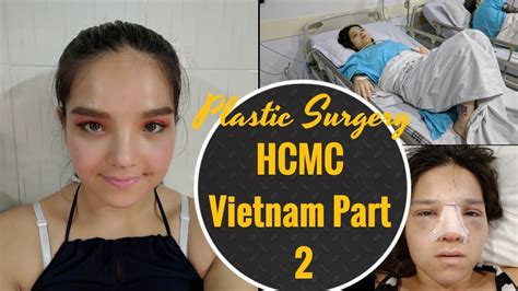 Plastic Surgery In Hcmc Vietnam Part 2 Surgery Day Youtube