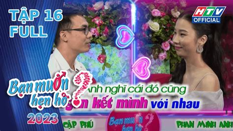 BẠN MUỐN HẸN HÒ 2023 TẬP 16 20 2 2023 YouTube