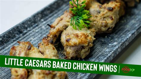 Little Caesars Baked Chicken Wings Recipe Only With 4 Ingredients Thefoodxp Youtube