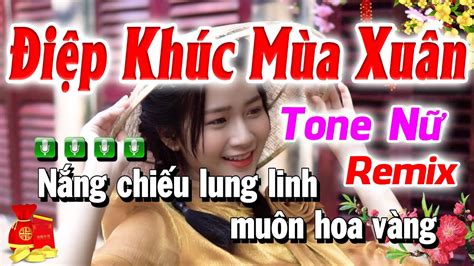 Điệp Khúc Mùa Xuân Karaoke Tone Nữ Remix Beat EDM CỰC XUNG Karaoke