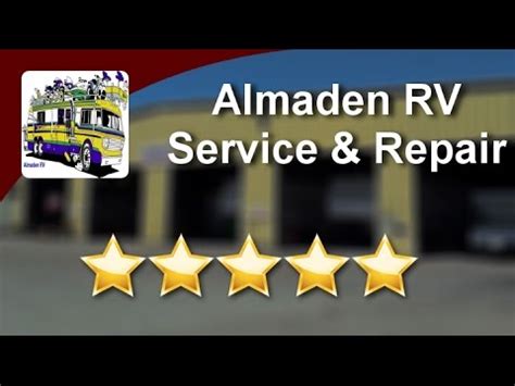 Almaden RV Service Repair San Jose Superb Five Star Review By Scuba D