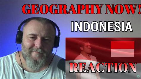 Geography Now Indonesia Reaction Youtube