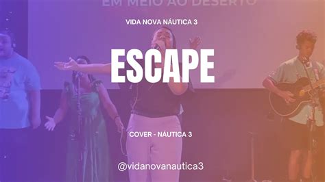 ESCAPE Renascer Praise COVER Vida Nova Náutica 3 YouTube