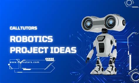 20+ Robotics Project Ideas: Exploring Innovative and Exciting Robotic ...