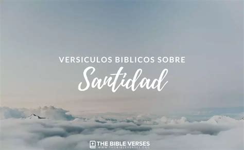 Vers Culos De La Biblia Sobre La Santidad Textos Biblicos