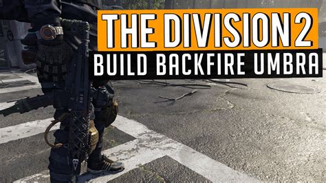 THE DIVISION 2 BUILD SMG CRIT BACKFIRE UMBRA YouTube