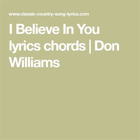 I Believe In You Lyrics Chords Don Williams Don Williams Yours Lyrics Lyrics And Chords