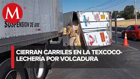 Reportan volcadura de tráiler en la autopista Peñón Texcoco YouTube