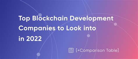 Top Blockchain Development Companies To Look Into In 2023 Hackernoon