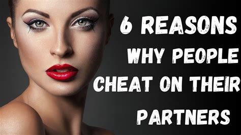 6 Reasons Why People Cheat On Those They Love Understanding