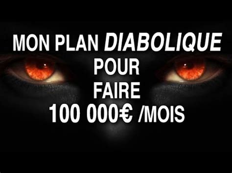 Mon Plan Diabolique Pour Faire 100 000 Euros Par Mois YouTube