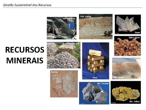 O Que É Recurso Mineral - Gesto Sustentvel dos Recursos RECURSOS MINERAIS O QUE