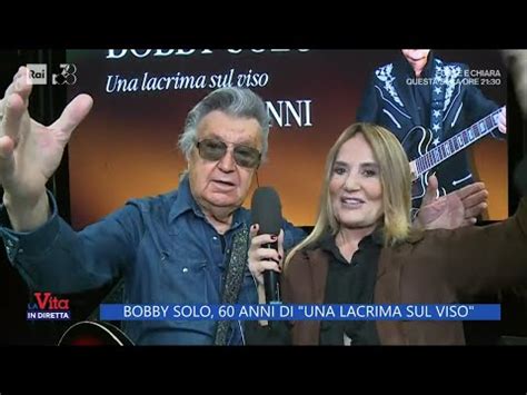 Bobby Solo 60 Anni Di Una Lacrima Sul Viso La Vita In Diretta 10