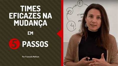 Gestão De Mudanças Times Eficazes Na Mudança Youtube