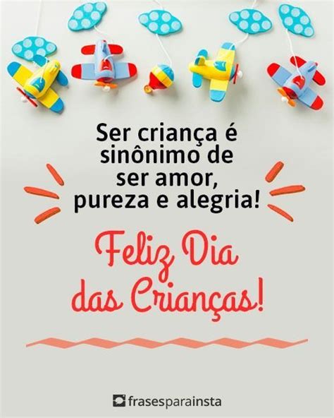 Feliz Dia Das Crianças Frases Perfeitas Para Celebrar O Dia Com Amor