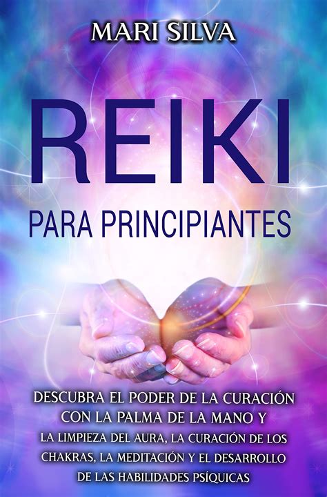 Reiki Para Principiantes Descubra El Poder De La Curaci N Con La Palma