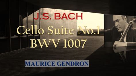 Bach L Cello Suite No1 Bwv 1007 L Maurice Gendron Youtube